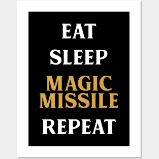 Eat Sleep Magic Missile Repeat Tabletop RPG Addict Posters and Art